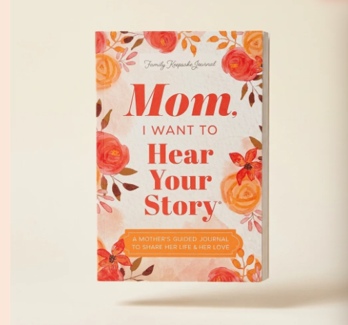 Mom, I Want to Hear Your Story — Keepsake Journal
